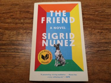 【本紹介・感想】NYに住む作家は今日も悩みながら生きていかなければならない『THE FRIEND by Sigrid NUNEZ（友だち）（洋書）』